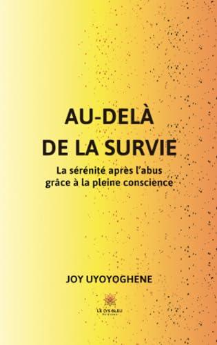 Au-delà de la survie : La sérénité après l’abus grâce à la pleine conscience