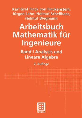 Arbeitsbuch Mathematik für Ingenieure, Band I: Analysis und Lineare Algrebra