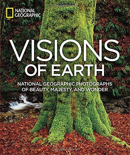 Visions of Earth: National Geographic Photographs of Beauty, Majesty, and Wonder (National Geographic Collectors Series)