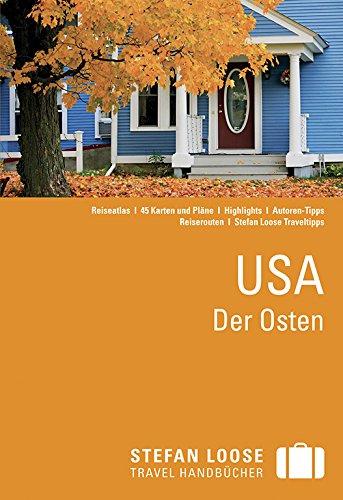 Stefan Loose Reiseführer USA, Der Osten: mit Reiseatlas