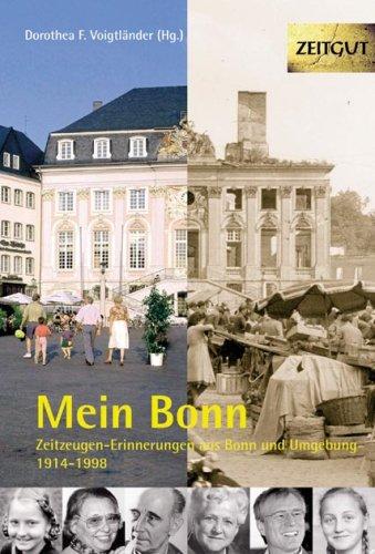 Mein Bonn: Zeitzeugen-Erinnerungen aus Bonn und Umgebung. 1914-1998