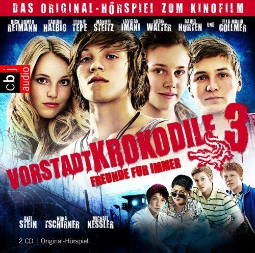 Vorstadtkrokodile 3 - Freunde für immer!: Das Original-Hörspiel zum Kinofilm