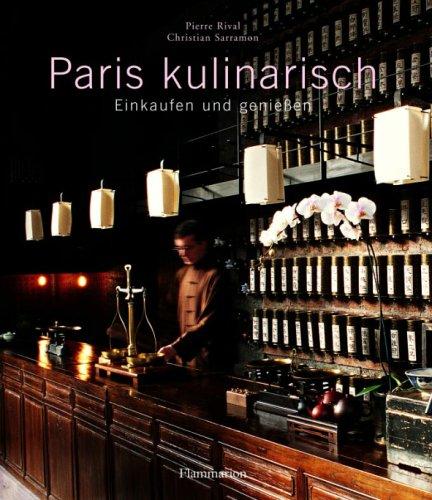 Paris kulinarisch: Einkaufen und geniessen