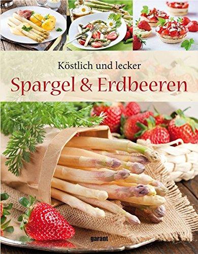 köstlich und lecker Spargel und Erdbeeren