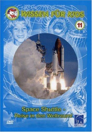 Wissen für Kids, Vol. 11 - Space Shuttle - Reise in den Weltraum