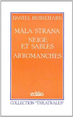 Mala strana : un exil discret. Neige et sables : passages. Arromanches : une mort simple