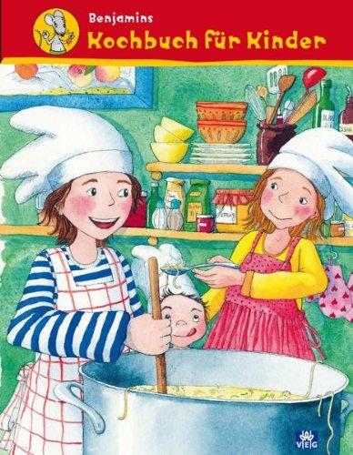 Benjamins Kochbuch für Kinder: Kochen, Backen und Verzieren. 48 Rezepte fürs ganze Jahr