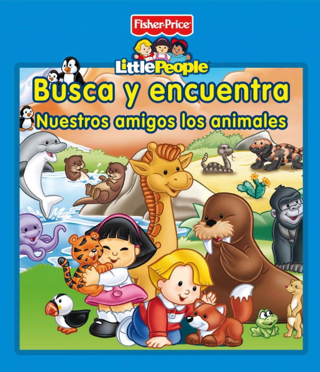 Busca y encuentra. Nuestros amigos los animales (Fisher-Price)