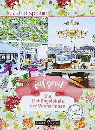 Feel Good! Die Lieblingslokale der Wienerinnen