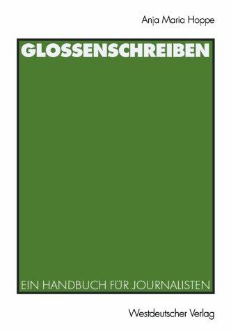 Glossenschreiben: Ein Handbuch für Journalisten