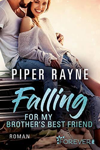 Falling for my Brother's Best Friend: Roman (Baileys-Serie, Band 4)