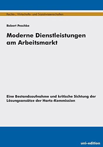 Moderne Dienstleistungen am Arbeitsmarkt: Eine Bestandsaufnahme und kritische Sichtung der Hartz-Kommission