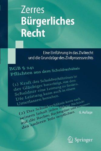 Bürgerliches Recht: Eine Einführung in das Zivilrecht und die Grundzüge des Zivilprozessrechts