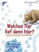 Welches Tier lief denn hier?: Eine spannende Spurensuche. Mit Tierspuren in Originalgröße