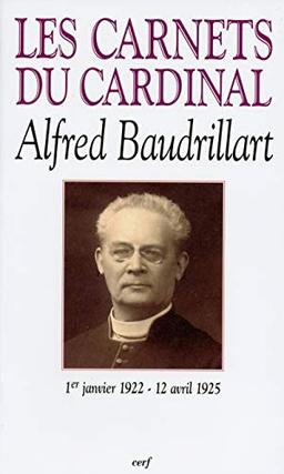 Les carnets du cardinal Baudrillart : 1er janvier 1922-12 avril 1925