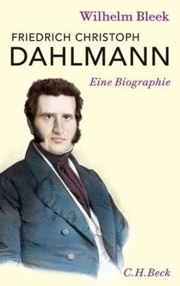 Friedrich Christoph Dahlmann: Eine Biographie: Eine Biografie