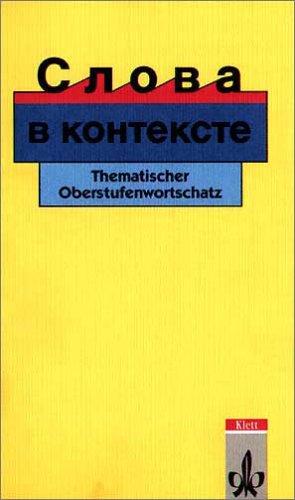 Slowa w kontekste: Thematischer Oberstufenwortschatz Russisch