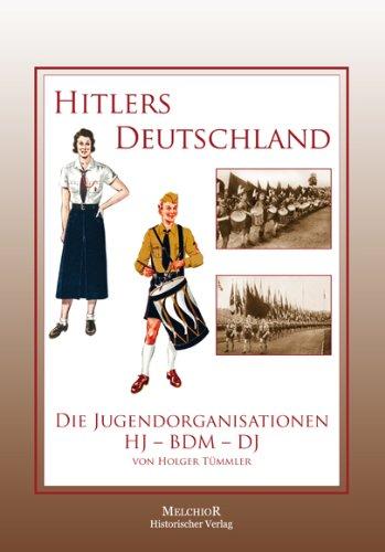 Hitlers Deutschland: Die Jugendorganisationen HJ-BDM-DJ