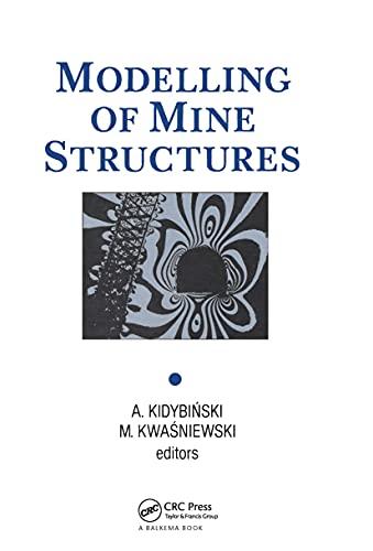 Kidybinski, A: Modelling of Mine Structures: Proceedings of the 10th Plenary Session of the International Bureau of Strata Mechanics, World Mining Congress, Stockholm, 4 June 1987