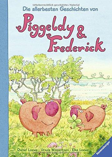 Die allerbesten Geschichten von Piggeldy und Frederick