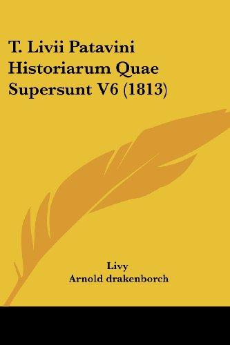 T. Livii Patavini Historiarum Quae Supersunt V6 (1813)