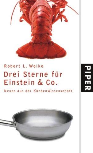 Drei Sterne für Einstein &amp; Co.: Neues aus der Küchenwissenschaft