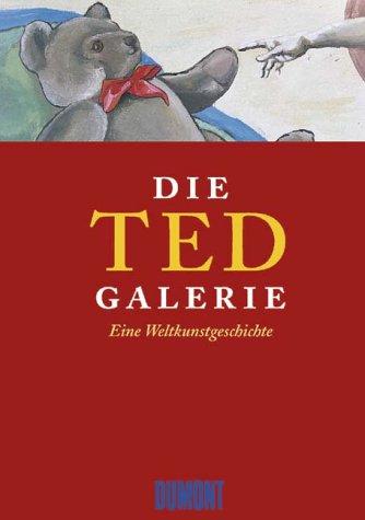 Die Ted-Galerie. Eine Weltkunstgeschichte