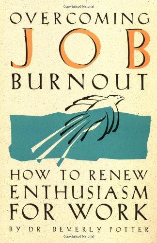 Overcoming Job Burnout: How to Renew Enthusiasm for Your Work