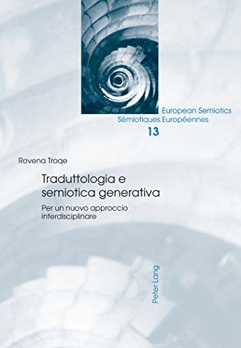 Traduttologia e semiotica generativa: Per un nuovo approccio interdisciplinare (European Semiotics / Sémiotiques Européennes)