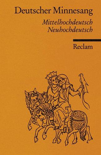 Deutscher Minnesang: 1150-1300. Mittelhochdeutsch, Neuhochdeutsch