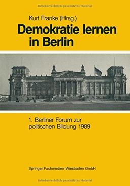 Demokratie Lernen in Berlin: 1. Berliner Forum zur politischen Bildung 1989