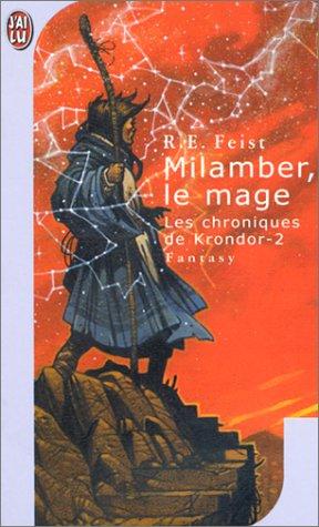 Les chroniques de Krondor. Vol. 2. Milamber, le mage