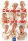 Diabetes ist meine Sache. Hilfen zum Umgang mit Angst, Wut und Traurigkeit