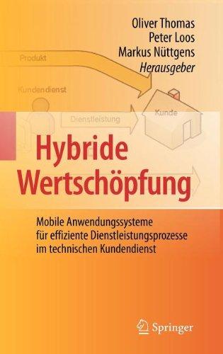 Hybride Wertschöpfung: Mobile Anwendungssysteme für effiziente Dienstleistungsprozesse im technischen Kundendienst