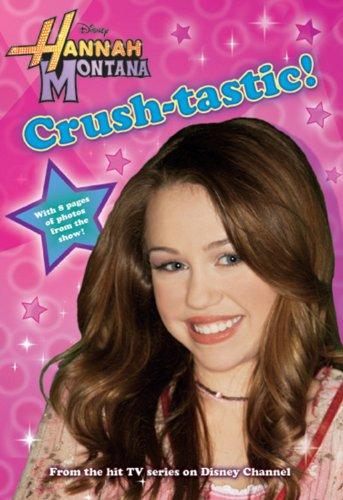 Crush-Tastic!: Junior Novel (Hannah Montana Junior Novel)