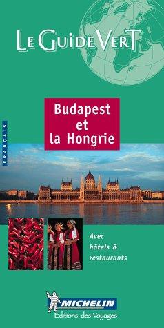 Budapest et la Hongrie, N°542 (Michelin Green Guide Budapest Et la Hongrie (French))