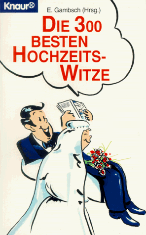 Die 300 besten Hochzeits- Witze.