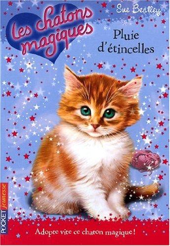 Les chatons magiques. Vol. 11. Pluie d'étincelles