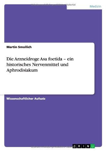 Die Arzneidroge Asa foetida - ein historisches Nervenmittel und Aphrodisiakum