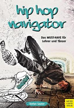 HipHop Navigator: Das "MUST-HAVE" für Lehrer und Tänzer