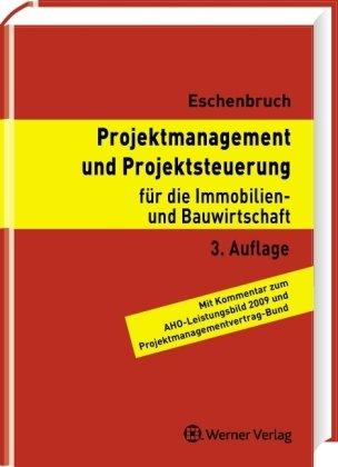 Projektmanagement und Projektsteuerung: Handbuch zur Leistung, Vergabe, Vergütung und Haftung von Projektmanagementleistungen in der Bau- und Immobilienwirtschaft