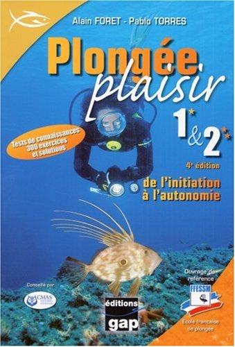 Plongée plaisir : niveaux 1 & 2, de l'initiation à l'autonomie