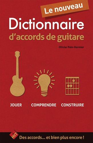 Le Nouveau Dictionnaire d Accords a la Guitare