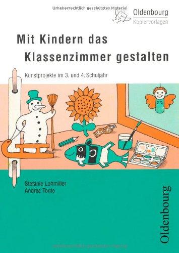 Mit Kindern das Klassenzimmer gestalten, 3./4. Schuljahr