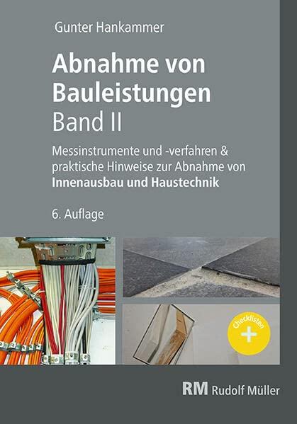 Abnahme von Bauleistungen, 6.A.Band II: Messinstrumente und -verfahren & praktische Hinweise zur Abnahme von Innenausbau und Haustechnik