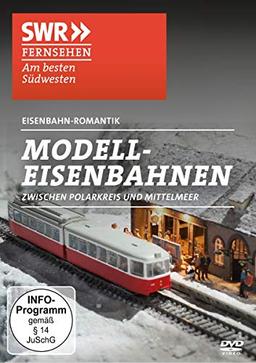 Modellbahnen zwischen Polarkreis und Mittelmeer