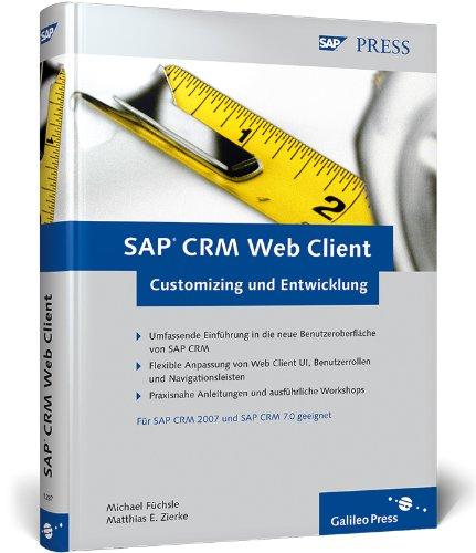 SAP CRM Web Client - Customizing und Entwicklung (SAP PRESS)