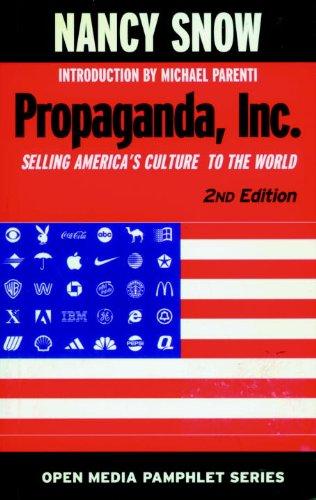 Propaganda, Inc.: Selling America's Culture to the World (Open Media Series)