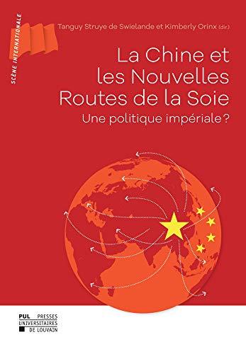 La Chine et les nouvelles routes de la soie : une politique impériale ?