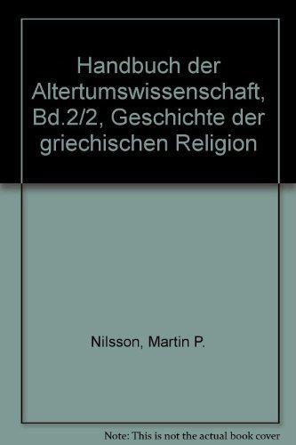 Handbuch der Altertumswissenschaft, Bd.2/2, Geschichte der griechischen Religion